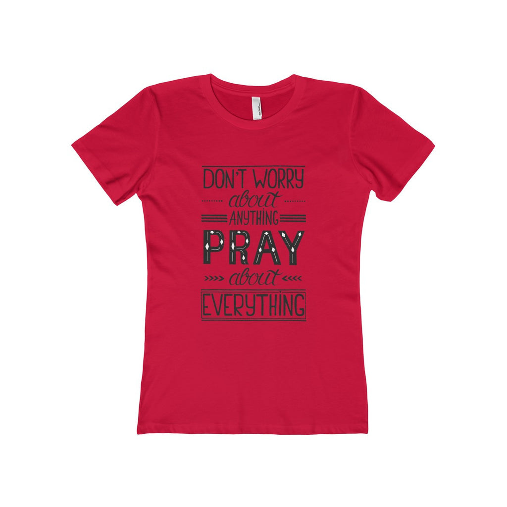 Women's Pray About Everything Boyfriend Tee-Clothing-The Faith And Glory Company-Solid Red-S-The Faith And Glory Company 