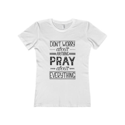 Women's Pray About Everything Boyfriend Tee-Clothing-The Faith And Glory Company-Solid White-S-The Faith And Glory Company 